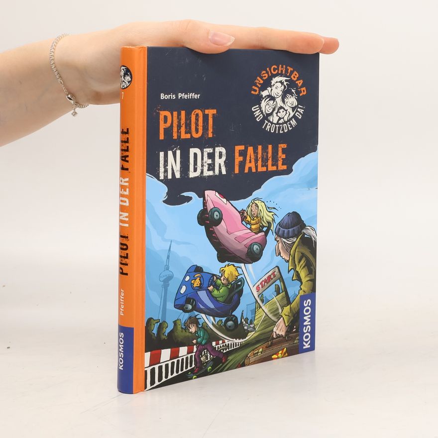 Boris Pfeiffer Unsichtbar und trotzdem da! - Pilot in der Falle