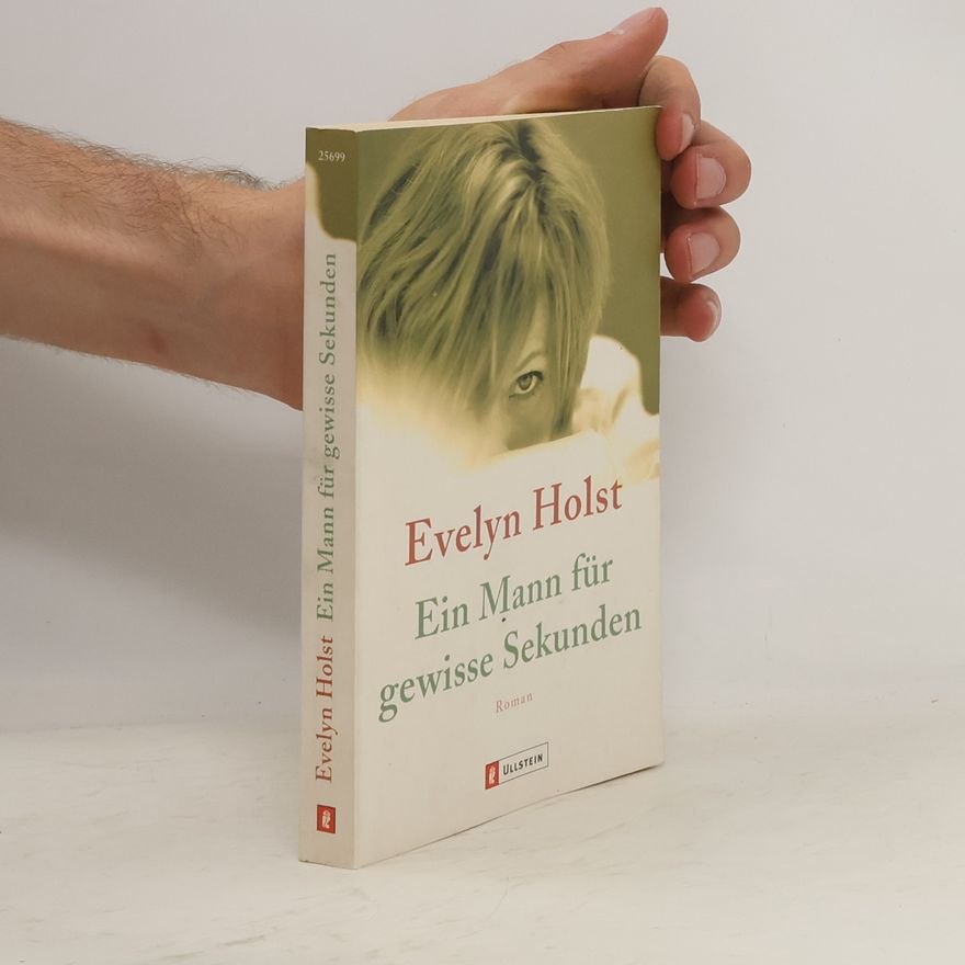 Evelyn Holst Ein Mann für gewisse Sekunden