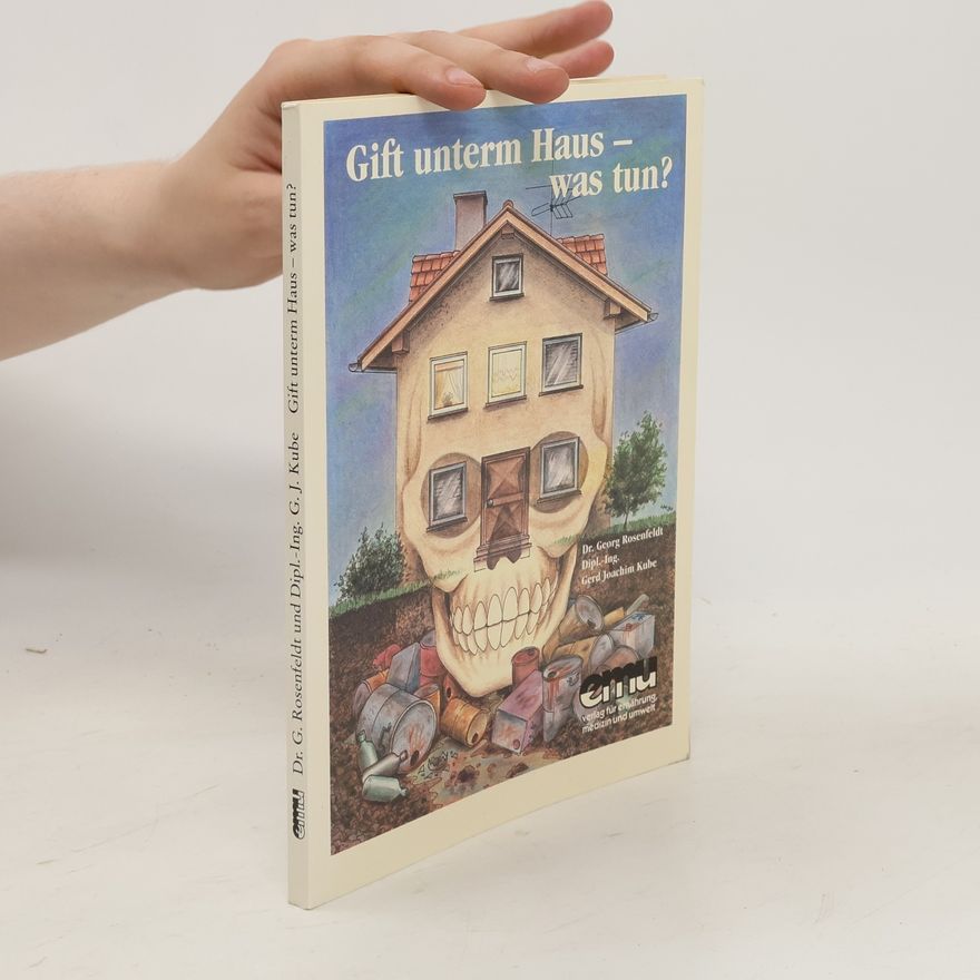 Gerd Joachim Kube Gift unterm Haus - was tun?