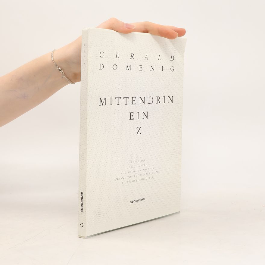 Gerald Domenig Gerald Domenig, mittendrin ein z