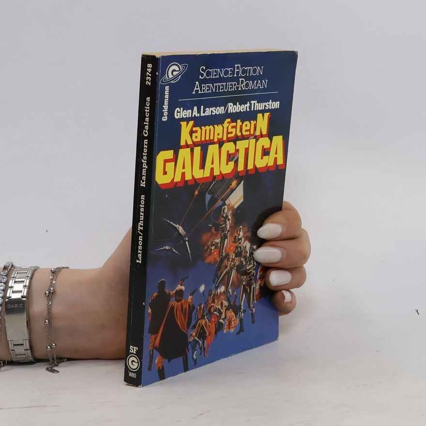 Glen A. Larson Kampfstern Galactica I. Science Fiction Abenteuer- Roman.