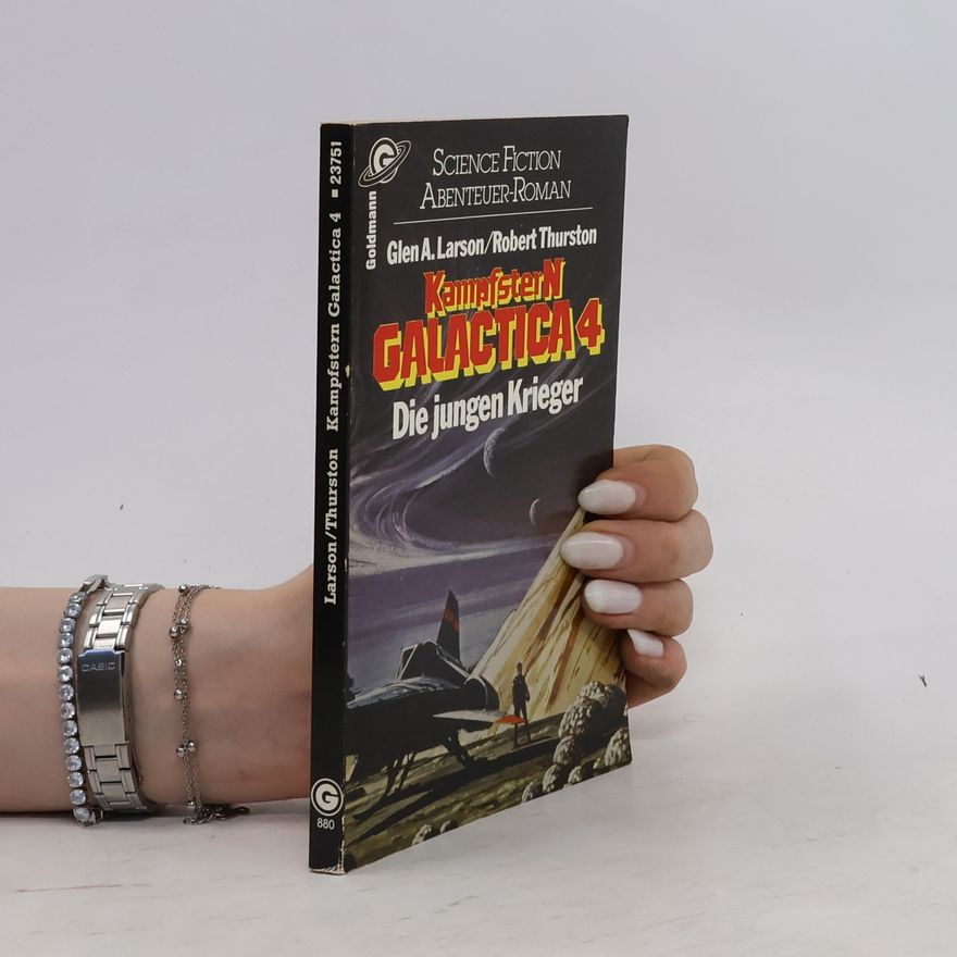 Glen A. Larson Kampfstern Galactica 4: Die jungen Krieger