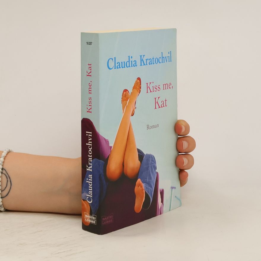 Claudia Kratochvil Kiss me, Kat