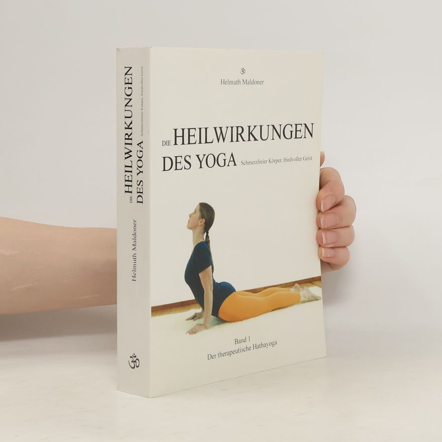 Helmuth Maldoner Die Heilwirkungen des Yoga