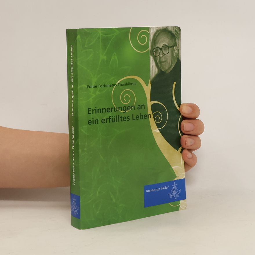 Various authors Frater Fortunatus Thanhäuser - Erinnerungen an ein erfülltes Leben