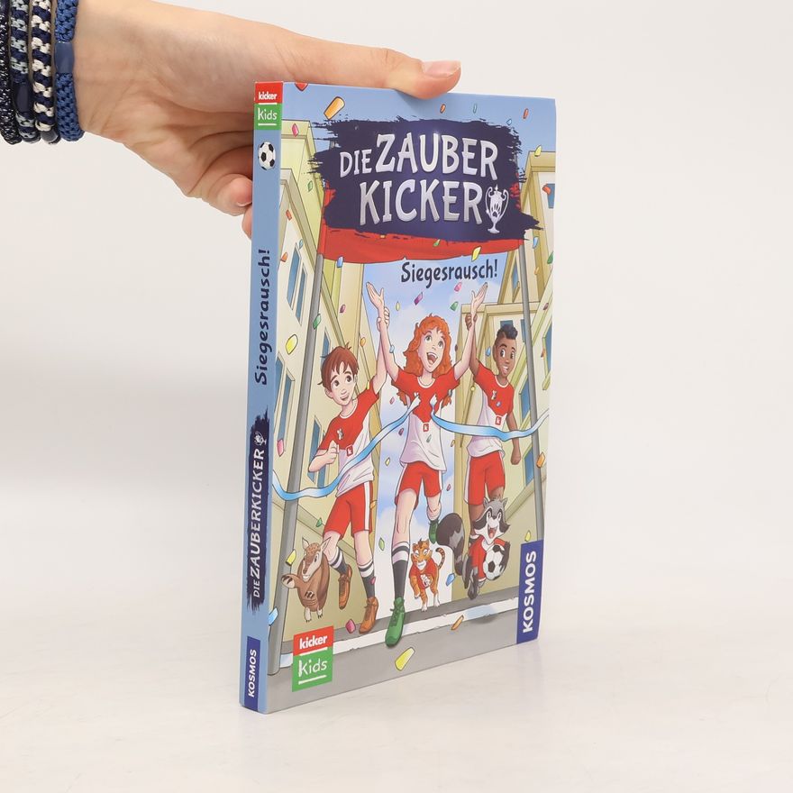 Christian Gailus Die Zauberkicker, 7, Siegesrausch!
