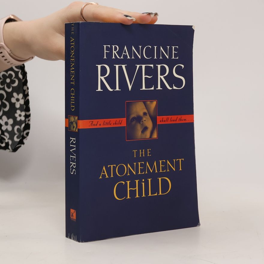 Francine Rivers The Atonement Child