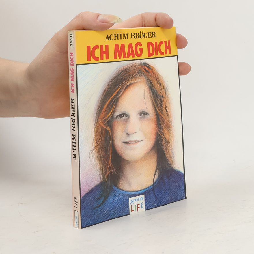 Achim Bröger Ich mag dich