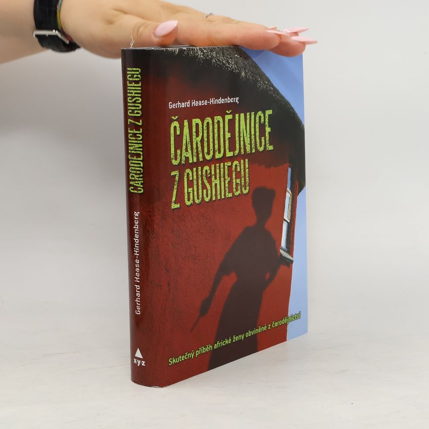 Gerhard Haase- Hindenberg Čarodějnice z Gushiegu