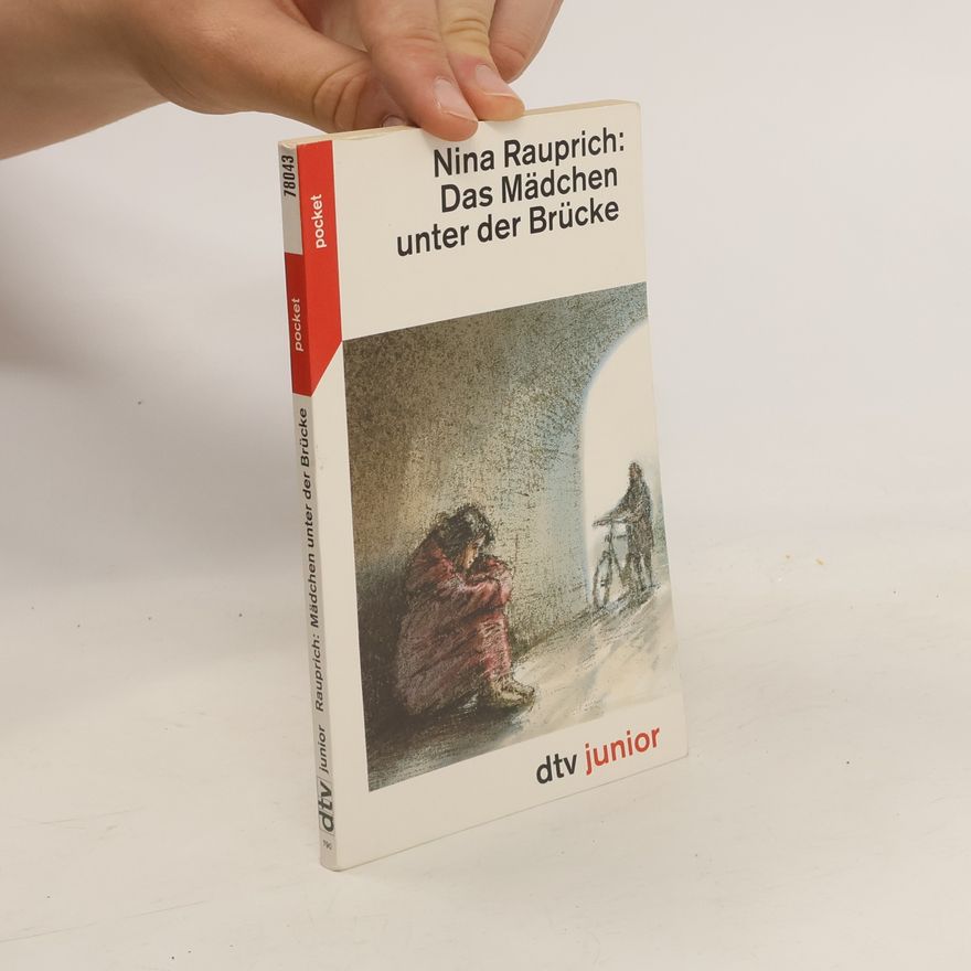 Nina Rauprich Das Mädchen unter der Brücke