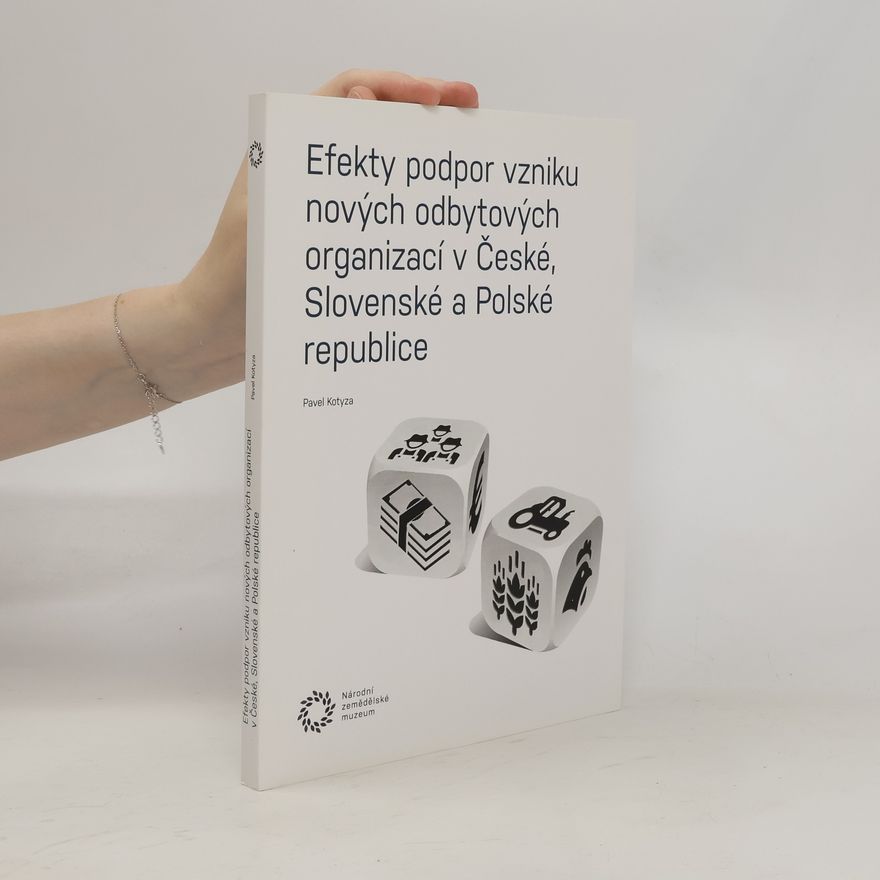Pavel Kotyza Efekty podpor vzniku nových odbytových organizací v České, Slovenské a Polské republice
