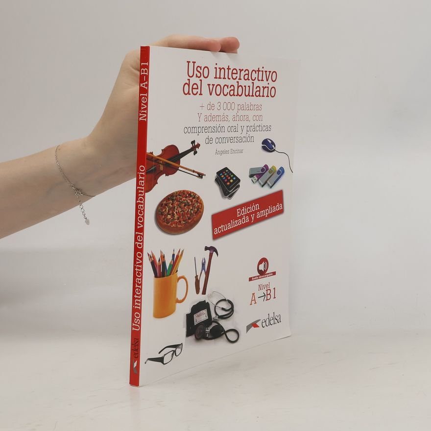 María Ángeles Encinar Uso interactivo del vocabulario : edición actualizada y ampliada : niveles desde A hasta B1