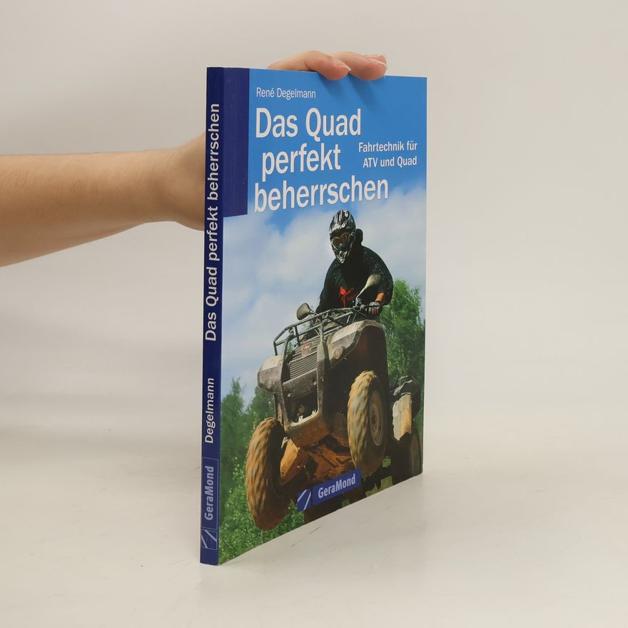 René Degelmann Das Quad perfekt beherrschen