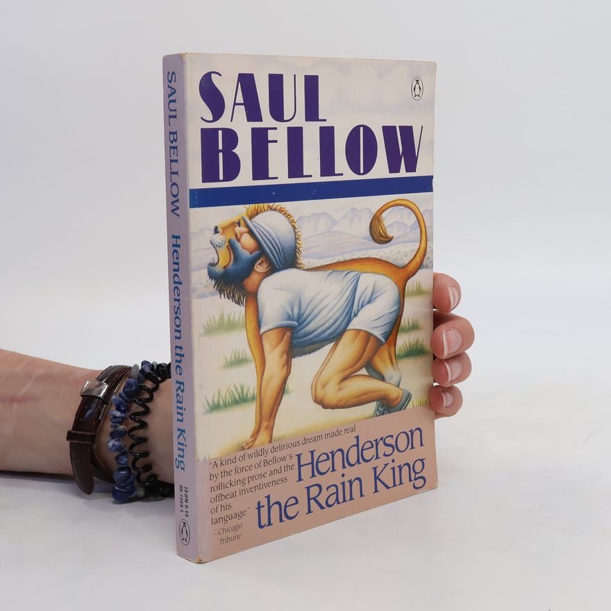 Saul Bellow Henderson the rain king