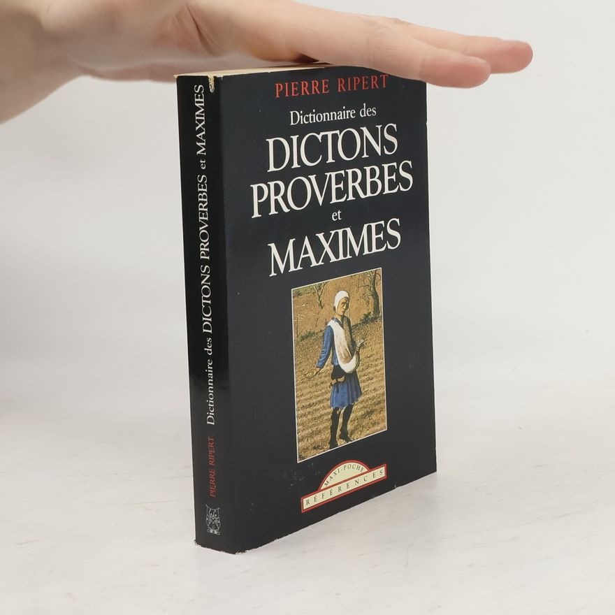 Pierre Ripert Dictionnaire des dictons proverbes et maximes