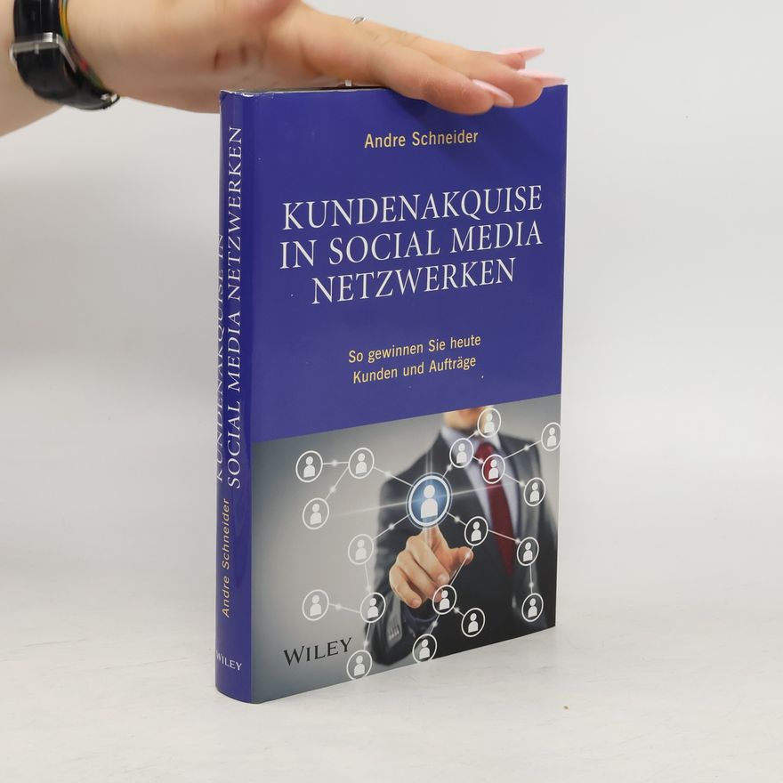 André Schneider Kundenakquise in Social-Media-Netzwerken