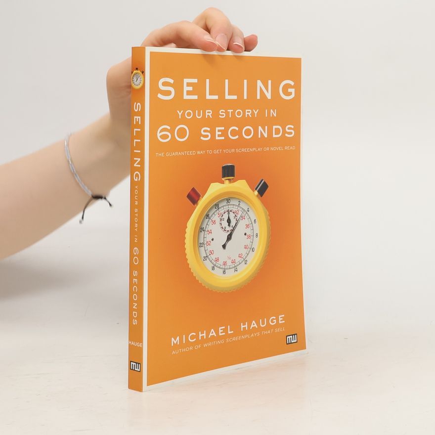 Michael Hauge Selling Your Story in 60 Seconds