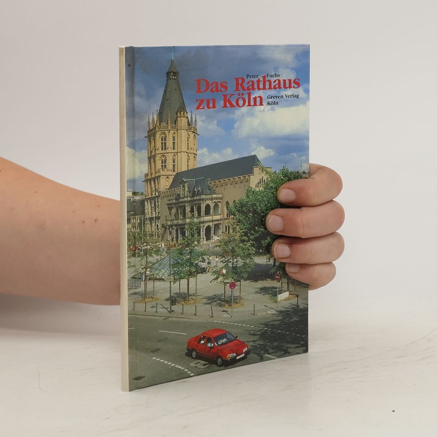 Peter Fuchs Das Rathaus zu Köln