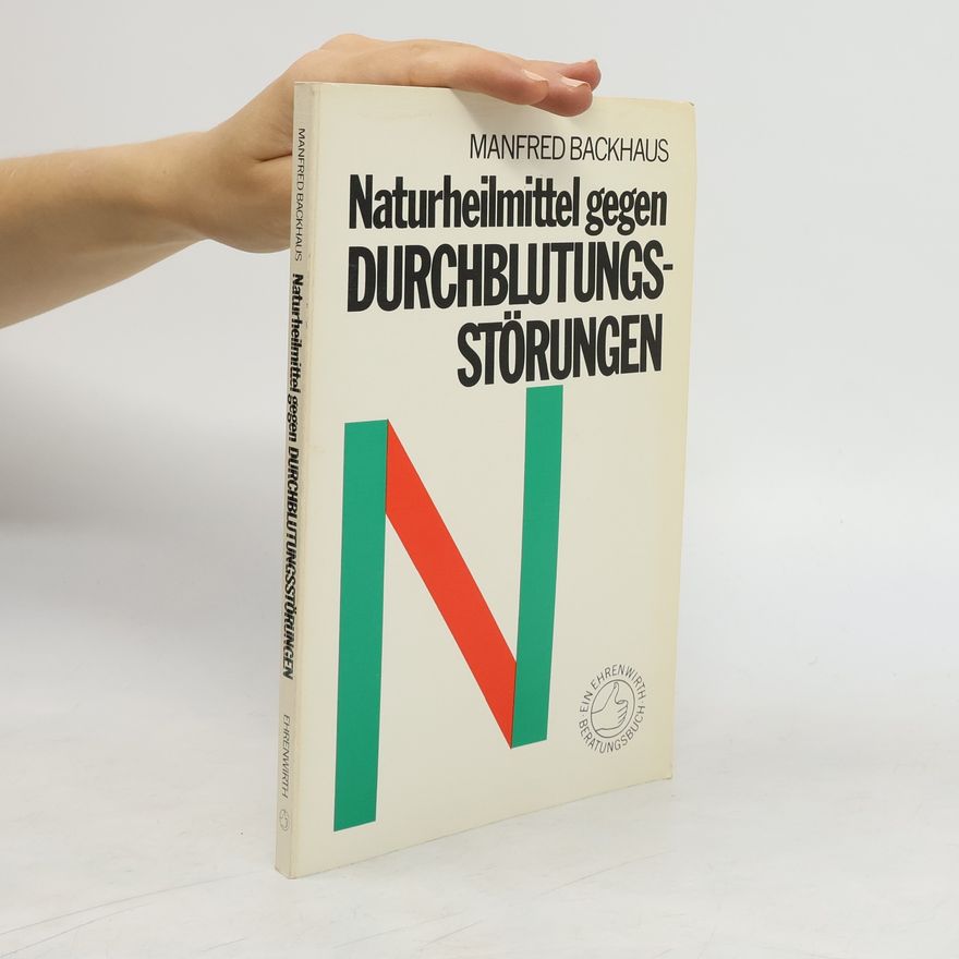 Manfred Backhaus Naturheilmittel gegen Durchblutungsstörungen