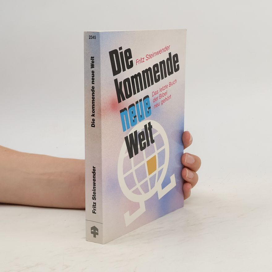 Fritz Steinwender Die kommende neue Welt