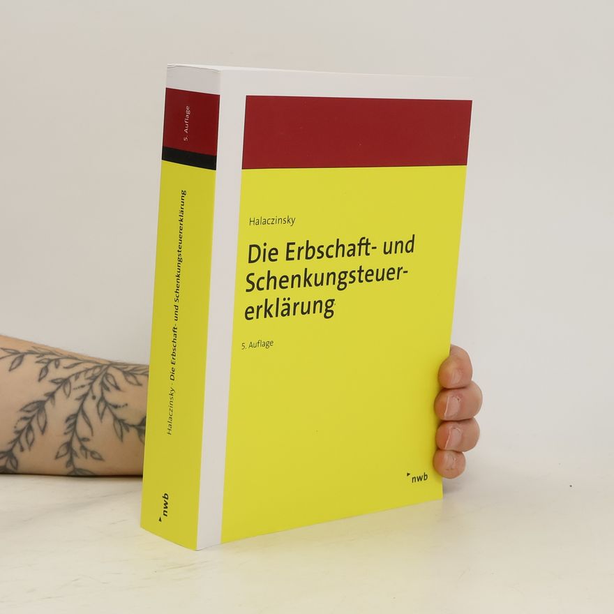 Raymond Halaczinsky Die Erbschaft- und Schenkungsteuererklärung