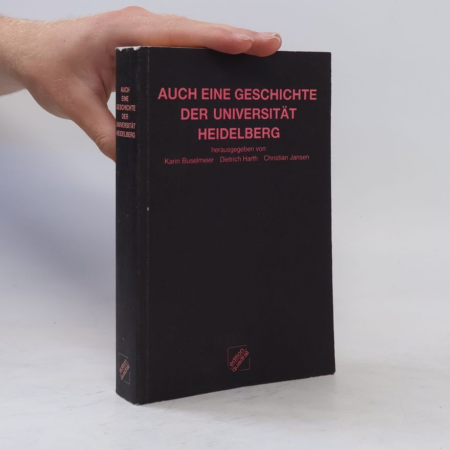 Karin Buselmeier Auch eine Geschichte der Universität Heidelberg