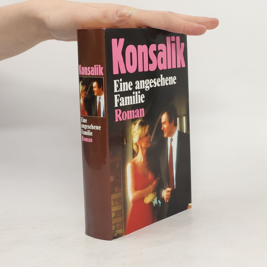 Heinz Günther Konsalik Eine angesehene Familie