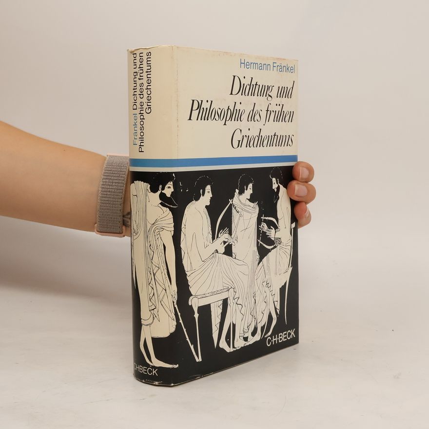 Hermann Fränkel Dichtung und Philosophie des frühen Griechentums