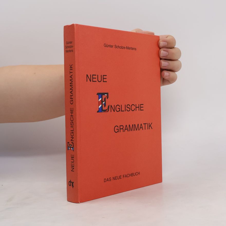 Günter Scholze-Mertens Neue englische Grammatik