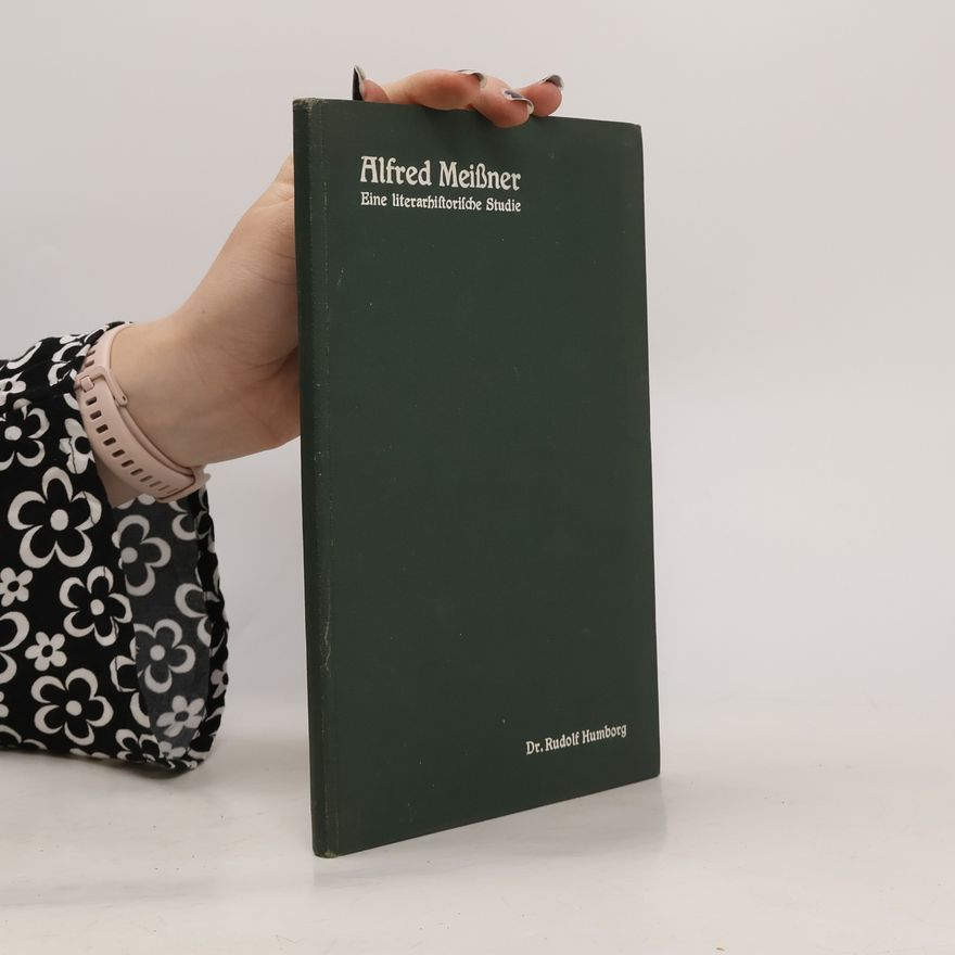 Rudolf Humborg Alfred Meißner. Eine literarhistorische Studie
