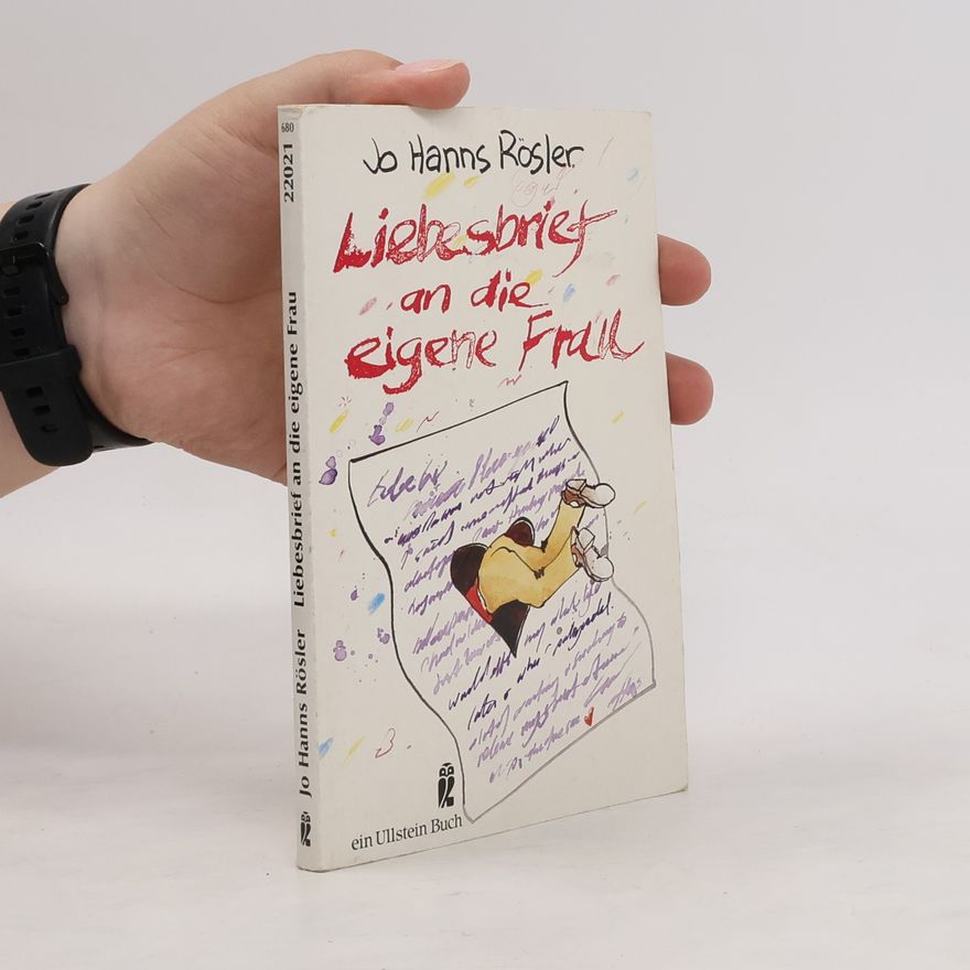 Jo Hanns Rösler Liebesbrief an die eigene Frau