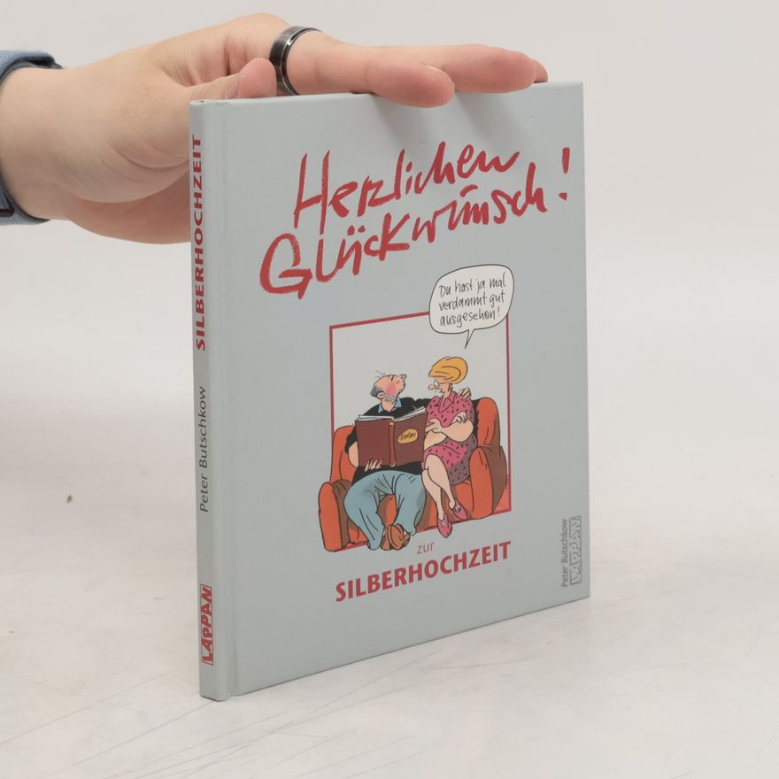 Peter Butschkow Herzlichen Glückwunsch! Zur Silberhochzeit