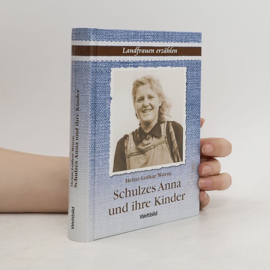 Heinz-Lothar Worm Schulzes Anna und ihre Kinder