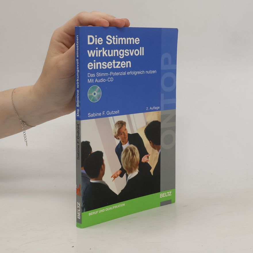 Various authors Die Stimme wirkungsvoll einsetzen