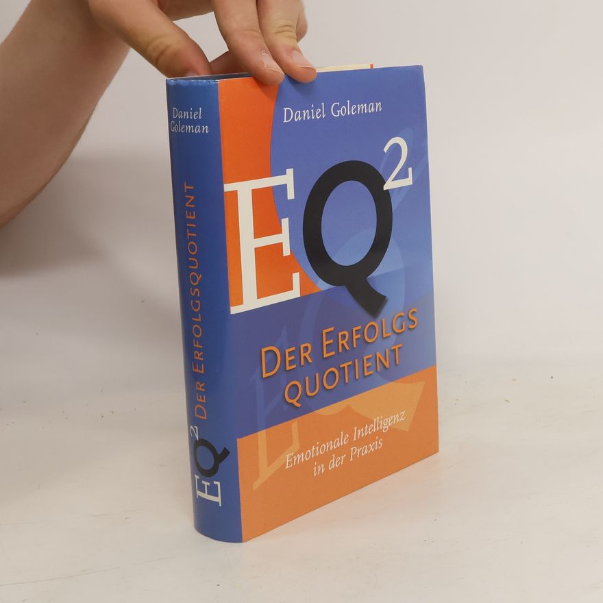 Daniel Goleman EQ2. Der Erfolgsquotient