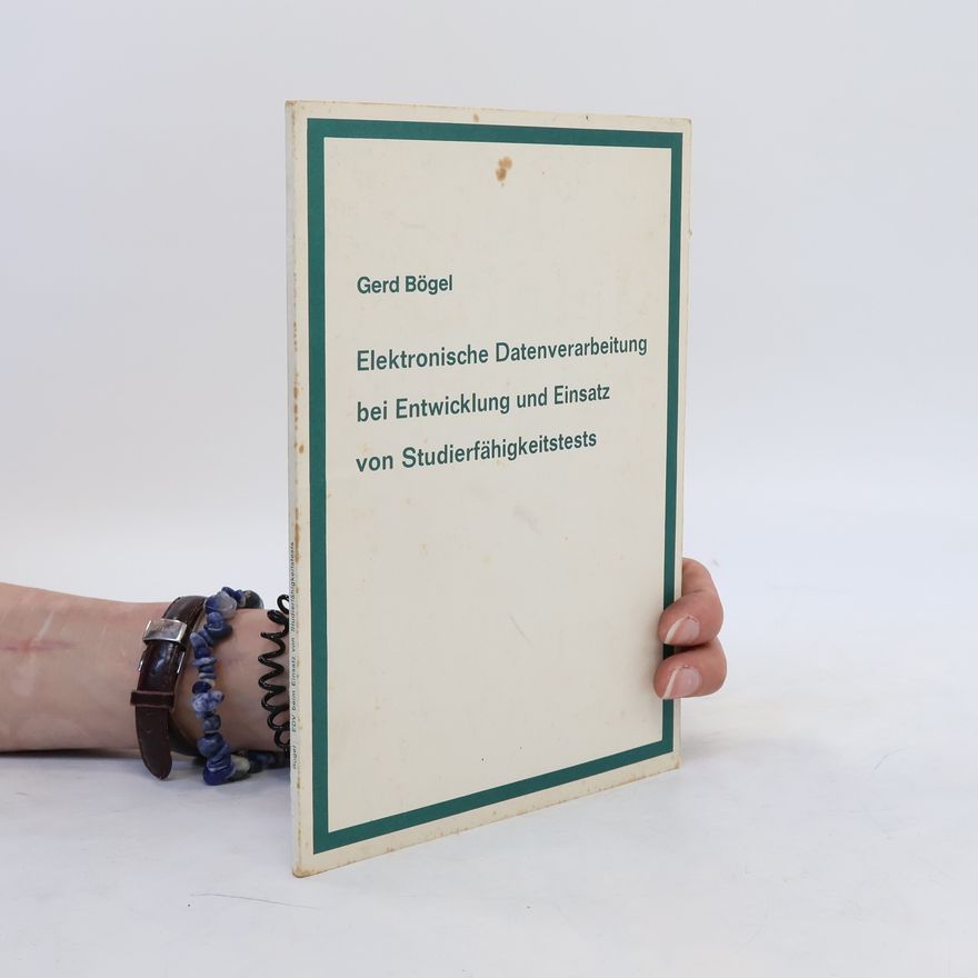 Gerd Vom Bögel Elektronische Datenverarbeitung bei Entwicklung und Einsatz von Studierfähigkeitstests