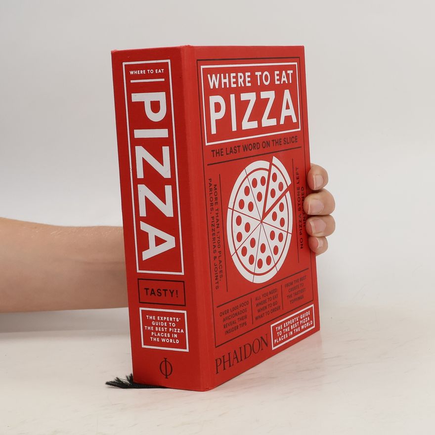 Daniel Young Where to eat pizza : the experts' guide to the best pizza places in the world