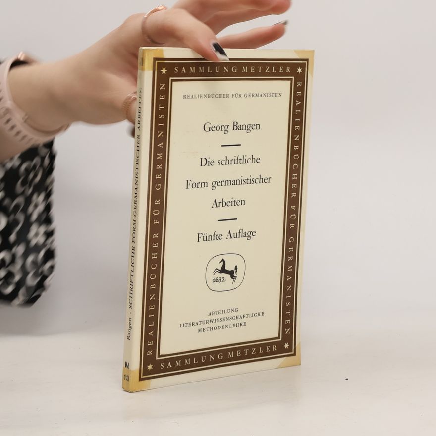 Georg Bangen Die schriftliche Form germanistischer Arbeiten