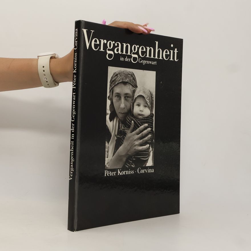Péter Korniss Vergangenheit in der Gegenwart