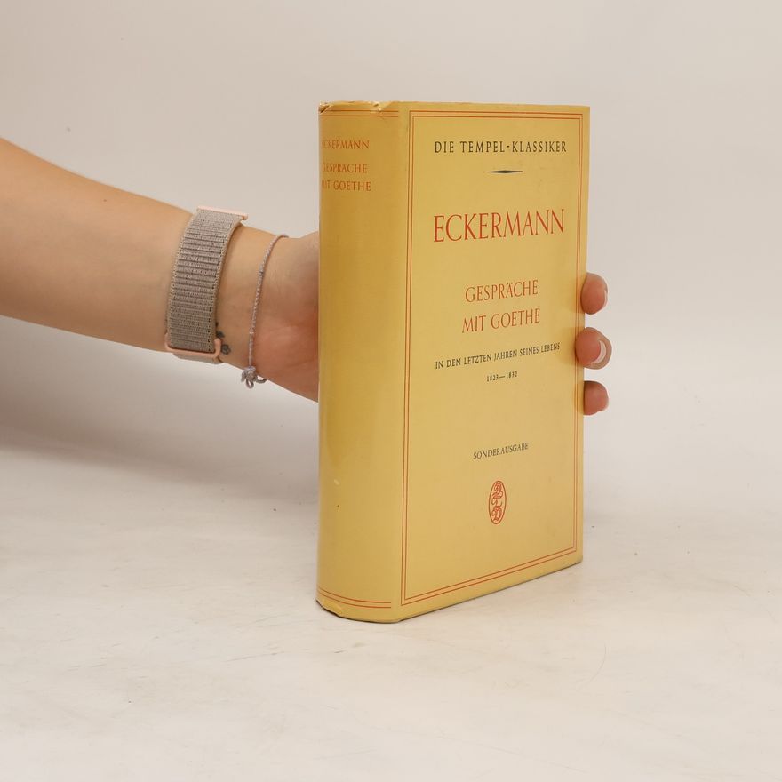 Johann Peter Eckermann Gespräche mit Goethe