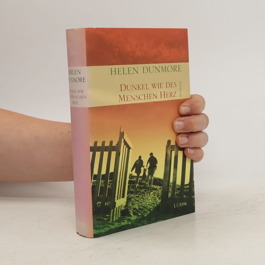 Helen Dunmore Dunkel wie des Menschen Herz