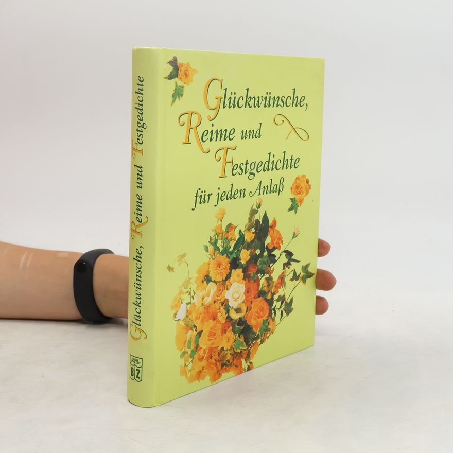 Autorenkollektiv Glückwünsche Reime und Festgedichte für jeden Anlaß