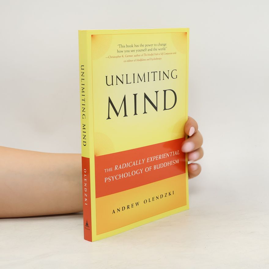 Andrew Olendzki Unlimiting Mind