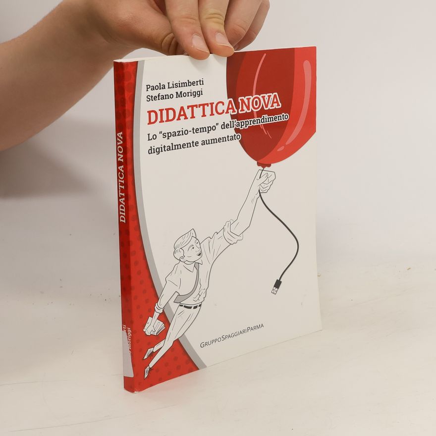 Stefano Moriggi Didattica nova. Lo "spazio-tempo" dell'apprendimento digitalmente aumentato