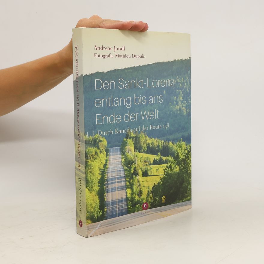 Andreas Jandl Den Sankt-Lorenz entlang bis ans Ende der Welt: