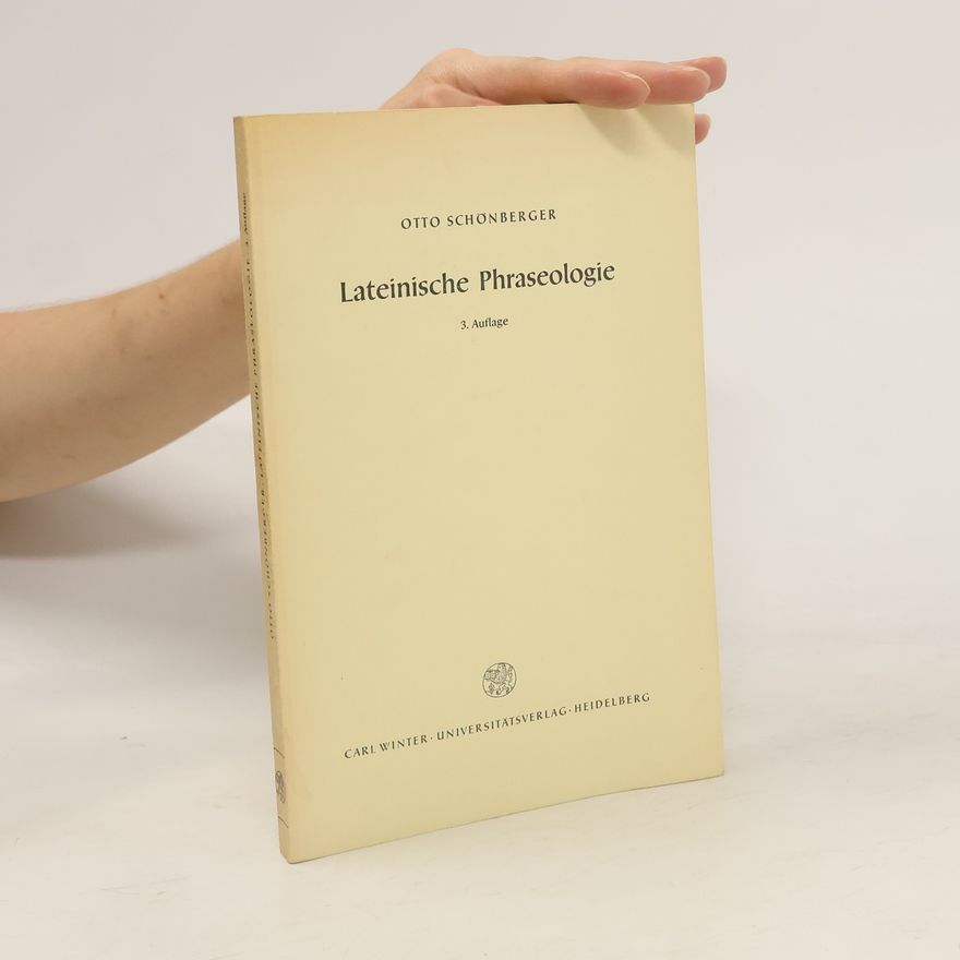 Otto Schönberger Lateinische Phraseologie