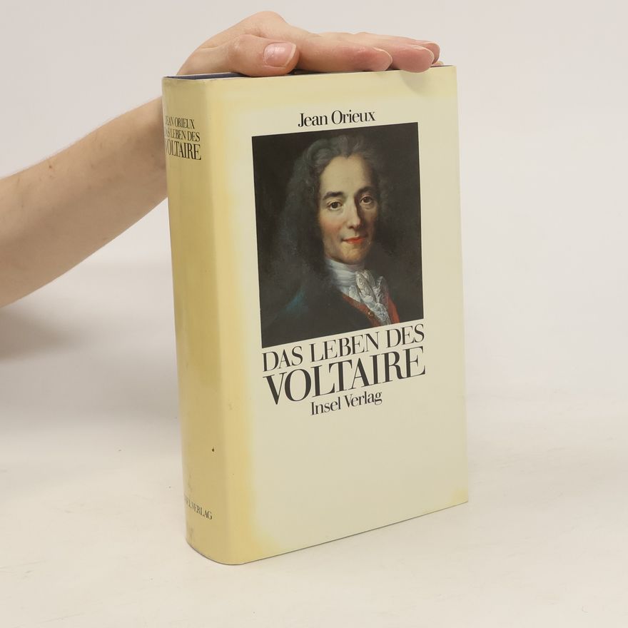 Jean Orieux Das Leben des Voltaire