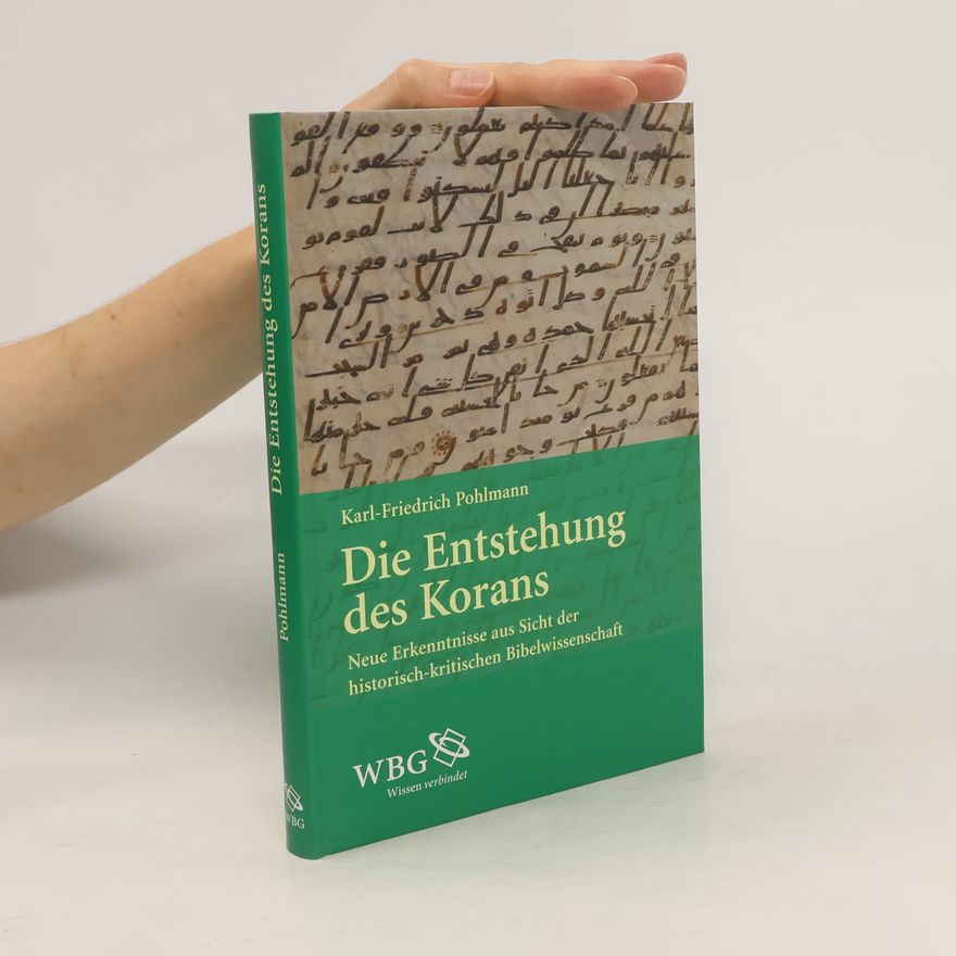 Karl-Friedrich Pohlmann Die Entstehung des Korans