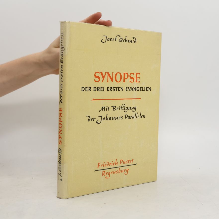 Josef Schmid Synopse der drei ersten Evangelien