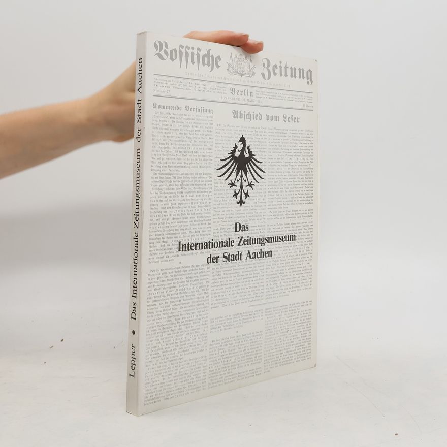 Autorenkollektiv Das Internationale Zeitungsmuseum der Stadt Aachen